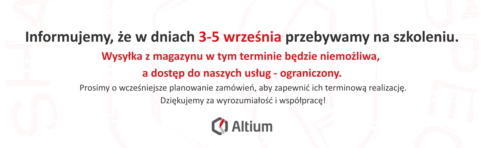 W dniach 3–5 września nastąpi przerwa w realizacji zamówień.